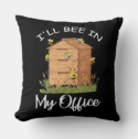 I'll bee in my office throw pillow